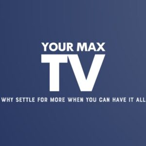 "Your Max TV" 24hr Free Trial